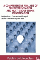 A Comprehensive Analysis of Self-differentiation and Multi-group Ethnic Identification B0CRPR5264 Book Cover