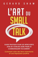 Simple Small Talk: An Everyday Social Skills Guidebook for Introverts on  How to Lose Fear and Talk to New People. Including Hacks, Questions and  Topics to Instantly Connect, Impress and Network: Shaw