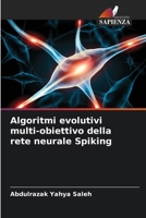 Algoritmi evolutivi multi-obiettivo della rete neurale Spiking (Italian Edition) 6208557488 Book Cover
