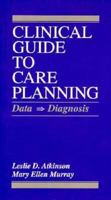 Clinical Guide to Care Planning: Data-Diagnosis 0071054669 Book Cover
