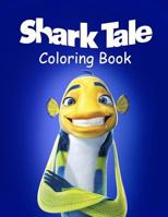 Shark Tale Coloring Book: Coloring Book for Kids and Adults with Fun, Easy, and Relaxing Coloring Pages 1729718027 Book Cover