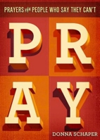 Prayers for People Who Say They Can't Pray 142678869X Book Cover
