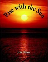 Rise with the Sun 1420873628 Book Cover