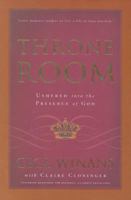 Throne Room: Ushered Into the Presence of God 1591451477 Book Cover