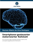 Smartphone-gesteuerter motorisierter Rollstuhl (German Edition) 6208226090 Book Cover