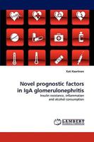 Novel prognostic factors in IgA glomerulonephritis 3838321006 Book Cover