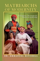 Matriarchs of Modernity 9988949537 Book Cover