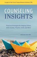 Counseling Insights: Practical Strategies for Helping Others with Anxiety, Trauma, Grief, and More 1988617030 Book Cover