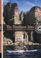 The Northern Isles:  Orkney & Shetland Sea Kayaking 1906095000 Book Cover