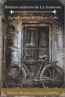 Relatos Oníricos de La Atascosa: Las Evasiones de Hilario Coba 1980842884 Book Cover