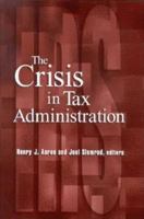 Crisis in Tax Administration 0815701233 Book Cover