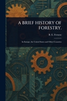 A Brief History of Forestry. 1023382636 Book Cover