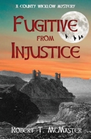 Fugitive from Injustice: A County Wicklow Mystery B0CPT7WT31 Book Cover