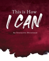 This is How I Can: An Interactive Devotional 1662844425 Book Cover