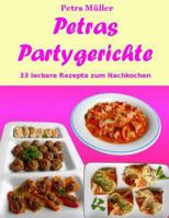 Petras Partygerichte: 33 leckere Rezepte zum Nachkochen (Petras Kochbücher) 1534728384 Book Cover