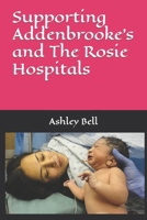 Supporting Addenbrooke's and The Rosie Hospitals 1098596722 Book Cover