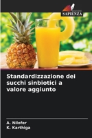 Standardizzazione dei succhi sinbiotici a valore aggiunto (Italian Edition) 6207938909 Book Cover