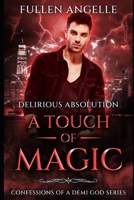 A Touch of Magic: Delirious absolution (Confessions of a demigod) B0CPVDCF3P Book Cover