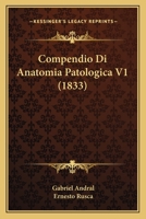 Compendio Di Anatomia Patologica V1 (1833) 1160345058 Book Cover