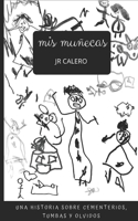 Mis mu�ecas: Una historia sobre cementerios, tumbas y olvidos B096LPT325 Book Cover