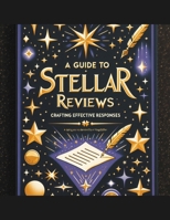 A Guide to Stellar Reviews: Crafting Effective Responses B0CTCFDPZP Book Cover
