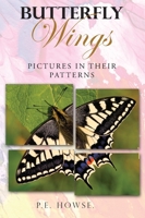 Butterfly Wings: Pictures in their patterns 1802270256 Book Cover