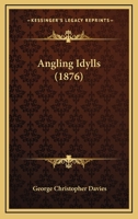 Angling Idylls 1104019647 Book Cover