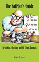 The Fatman's Guide to Cooking, Cleaning, and All Things Domestic 158736932X Book Cover