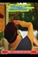 Hello Neighbor Guide & Walkthrough and MORE ! B09FC86KDD Book Cover