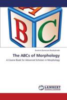 The ABCs of Morphology 3659418390 Book Cover