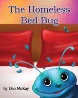 The Homeless Bed Bug 0648881288 Book Cover