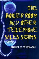 The Boiler Room and Other Telephone Sales Scams 0252022653 Book Cover