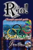 Rio!: The Ultimate Guide to Rio. 1534888691 Book Cover