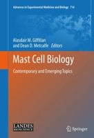 Advances In Experimental Medicine And Biology, Volume 716: Mast Cell Biology: Contemporary And Emerging Topics 1441995323 Book Cover