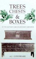 Trees, Chests and Boxes of the Sixteenth and Seventeenth Centuries 1854211420 Book Cover