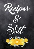 Recipes and Shit: Cooking Recipe Books Document Favorite 1795690119 Book Cover