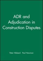 Adr and Adjudication in Construction Disputes 0632038179 Book Cover
