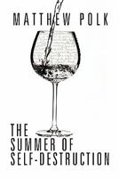The Summer of Self-Destruction 1608364380 Book Cover