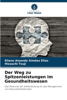 Der Weg zu Spitzenleistungen im Gesundheitswesen (German Edition) 6207707168 Book Cover