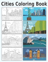 Cities Coloring Book: 29 Famous Places or Cities to Color: Travel Coloring Pages B08JLHQLW3 Book Cover