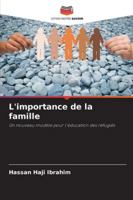 L'importance de la famille: Un nouveau modèle pour l'éducation des réfugiés (French Edition) 620389978X Book Cover