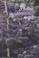 I Believe in Christmas Magic : Joyful Journal/Notebook/Diary, Keep Track of Gifts, Recipes, Lists, Holiday Plans, Lined Paper, 120 Pages 6 X 9 Composition Book (vol. 18) 1712756818 Book Cover