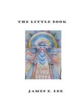The Little Book: Revelation 10: 2 - "And he had in his hand a little book open." 1079739246 Book Cover