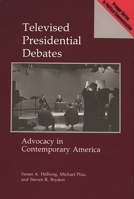 Televised Presidential Debates: Advocacy in Contemporary America 027593621X Book Cover