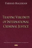 Trading Virginity of International Criminal Justice 1536182605 Book Cover