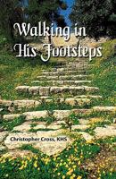 Walking In His Footsteps 0615226671 Book Cover
