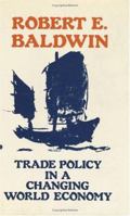 Trade Policy in a Changing World Economy 0226036111 Book Cover