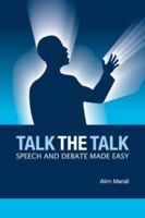 Talk The Talk: Speech And Debate Made Easy 0973868201 Book Cover