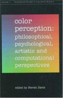 Color Perception: Philosophical, Psychological, Artistic, and Computational Perspectives (Vancouver Studies in Cognitive Science, Volume 9) 0195136683 Book Cover