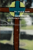 God Words Broken theology for broken people 0359887902 Book Cover